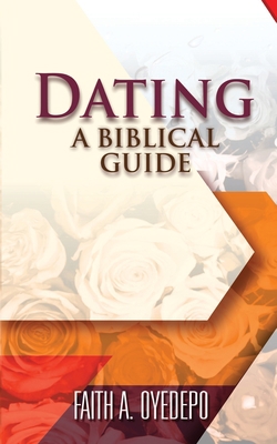 Dating: A Biblical Guide B07T3QSDMW Book Cover