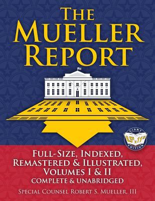 The Mueller Report: Full-Size, Indexed, Remaste... 1949117022 Book Cover
