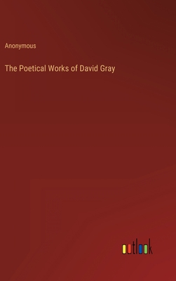 The Poetical Works of David Gray 3368813412 Book Cover