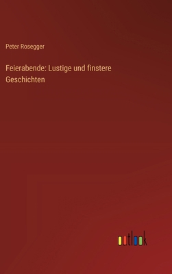 Feierabende: Lustige und finstere Geschichten [German] 3368905554 Book Cover