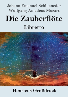 Die Zauberflöte (Großdruck): Libretto [German] 3847824473 Book Cover