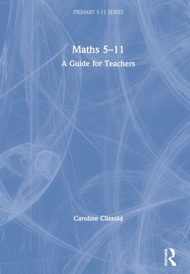 Maths 5-11: A Guide for Teachers 0367219670 Book Cover