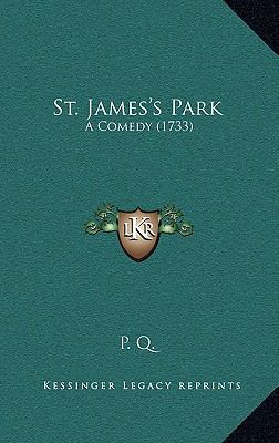 St. James's Park: A Comedy (1733) 1168921090 Book Cover