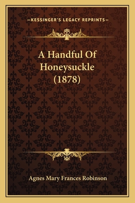 A Handful Of Honeysuckle (1878) 1164530917 Book Cover