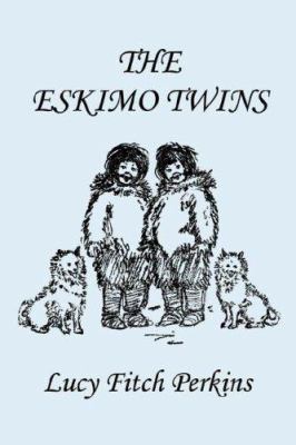 The Eskimo Twins, Illustrated Edition (Yesterda... 159915059X Book Cover