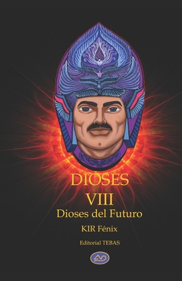 Dioses VIII: Dioses del Futuro [Spanish] B08FS6Q3Z6 Book Cover