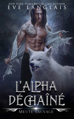 L'Alpha Déchaîné [French] 1773843486 Book Cover