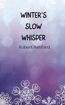 Winter's Slow Whisper 9916945055 Book Cover