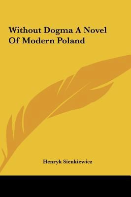 Without Dogma a Novel of Modern Poland 1161486151 Book Cover