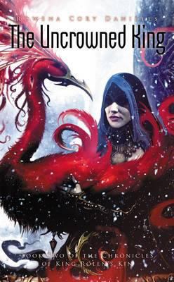 The Uncrowned King (King Rolen's Kin) 1907519041 Book Cover