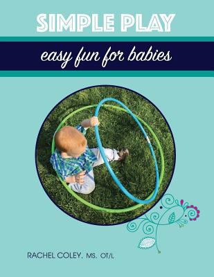 Simple Play: Easy Fun For Babies 069247949X Book Cover