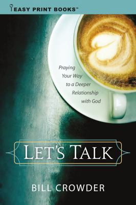 Let's Talk: Praying Your Way to a Deeper Relati... [Large Print] 1627075380 Book Cover