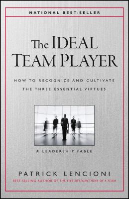 The Ideal Team Player: How to Recognize and Cul... 1119209609 Book Cover