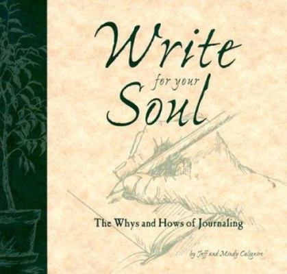 Write for Your Soul: The Whys and Hows of Journ... 1929794142 Book Cover