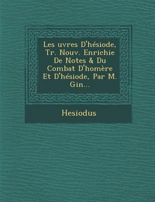 Les Uvres D'Hesiode, Tr. Nouv. Enrichie de Note... [French] 1249984505 Book Cover