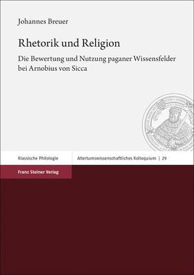 Rhetorik Und Religion: Die Bewertung Und Nutzun... [German] 3515129464 Book Cover