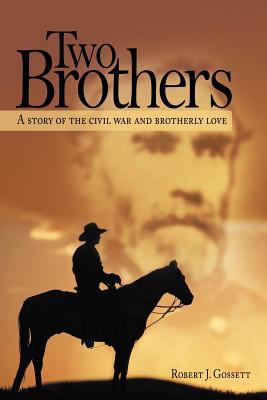 Two Brothers: A Story of the Civil War and Brot... 1477225609 Book Cover