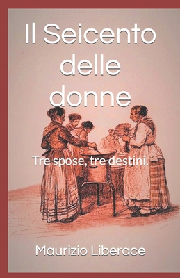 Il Seicento delle donne: Tre spose, tre destini. [Italian] B0971PC6KF Book Cover