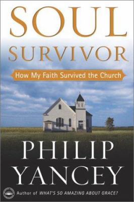 Soul Survivor: How My Faith Survived the Church 0385502745 Book Cover