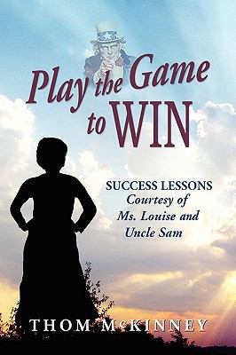 Play the Game to Win 1441530819 Book Cover