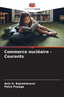 Commerce nucléaire - Courants [French] 6209229514 Book Cover