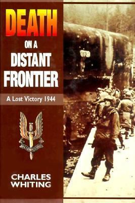 Death on a Distant Frontier: A Lost Victory, 1944 1885119321 Book Cover