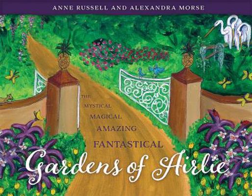 The Mystical Magical Amazing Fantastical Gardens of Airlie