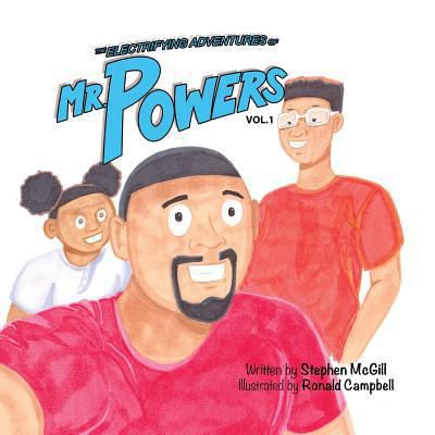 The Electrifying Adventures of Mr. Powers: Vol. 1 0692886842 Book Cover