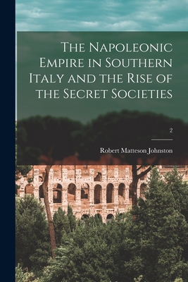 The Napoleonic Empire in Southern Italy and the... 1014583152 Book Cover