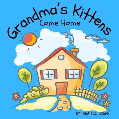 Grandma's Kittens: Come Home B0DNZQTP5D Book Cover