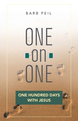 One-On-One: One Hundred Days with Jesus 1489736433 Book Cover