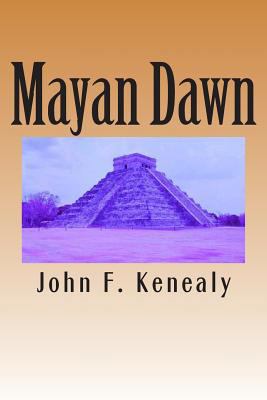 Mayan Dawn 1484062337 Book Cover