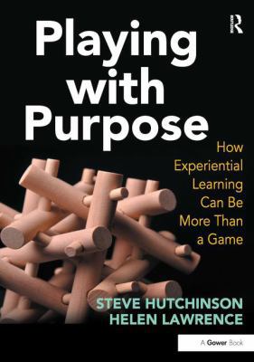 Playing with Purpose: How Experiential Learning... 1409408051 Book Cover