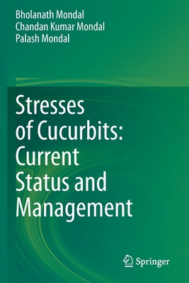 Stresses of Cucurbits: Current Status and Manag...            Book Cover