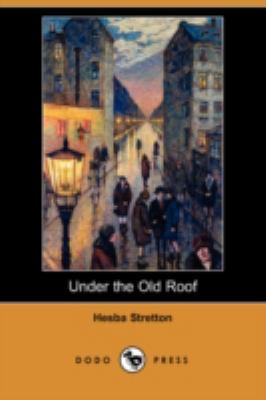 Under the Old Roof (Dodo Press) 1409902978 Book Cover