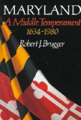 Maryland, a Middle Temperament: 1634-1980 0801854652 Book Cover
