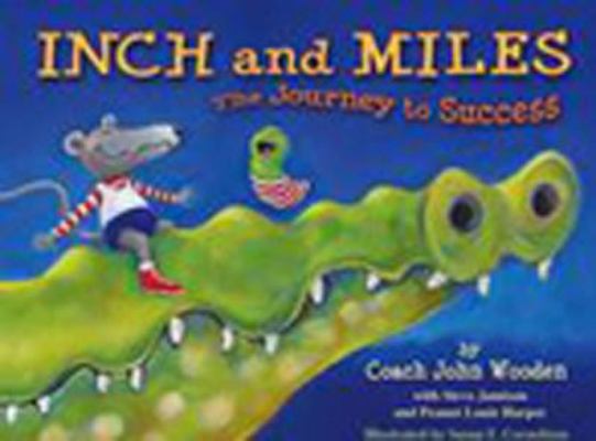 Inch and Miles: The Journey to Success 0789160730 Book Cover