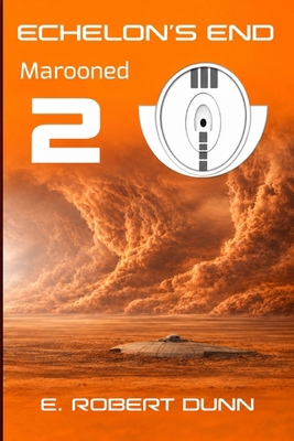 Echelons End: Book 2: Marooned B09B2J9JKC Book Cover