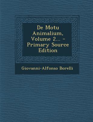 de Motu Animalium, Volume 2... - Primary Source... [Latin] 129308882X Book Cover