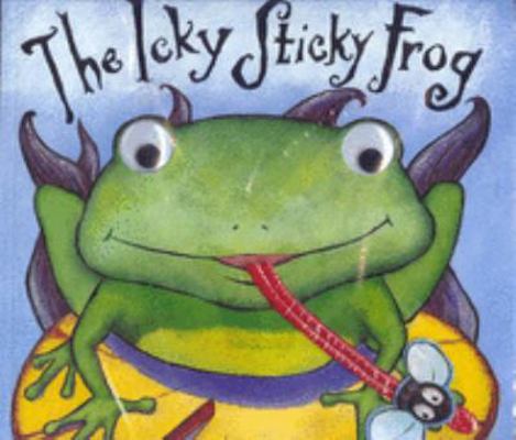 Icky Sticky Frog 1865031836 Book Cover