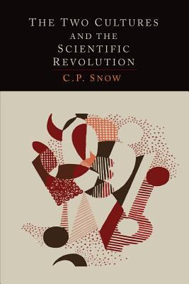 The Two Cultures and the Scientific Revolution 1614275475 Book Cover