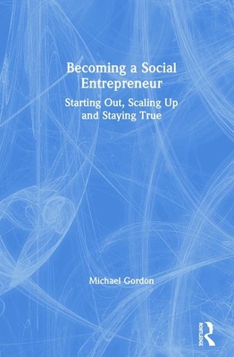 Becoming a Social Entrepreneur: Starting Out, S... 0367197723 Book Cover