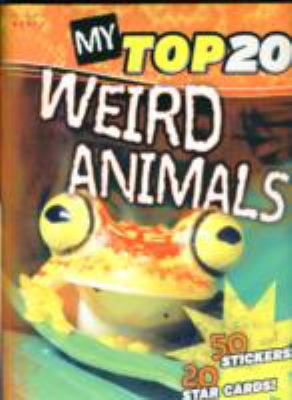 My Top 20 Weird Animals 1848102941 Book Cover