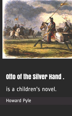 Otto of the Silver Hand .: is a children's novel. B08JBF13WT Book Cover