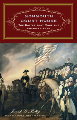 Monmouth Court House: The Battle That Made the ... 1594161089 Book Cover