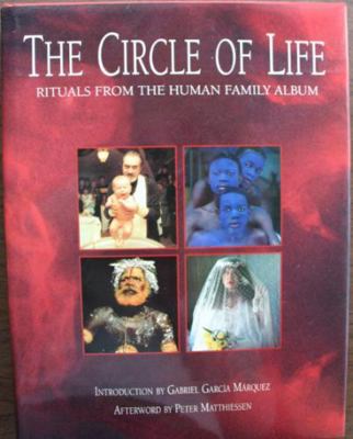 The Circle of Life: Rituals from the Human Fami... 0062501526 Book Cover