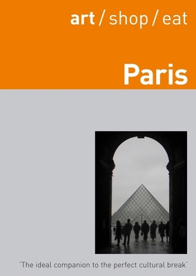 Art/Shop/Eat Paris: Second Edition 1905131216 Book Cover
