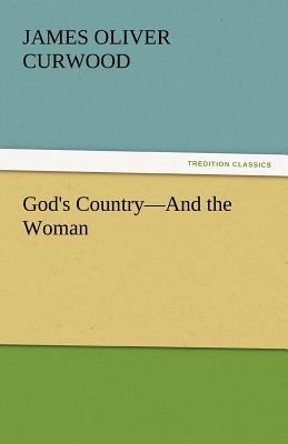 God's Country-And the Woman 3842456190 Book Cover