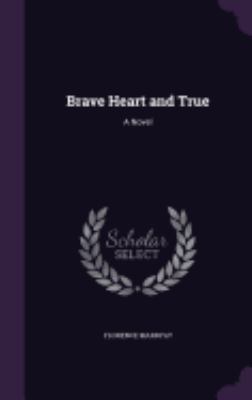 Brave Heart and True 1358299749 Book Cover