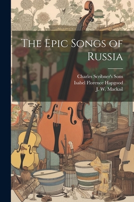 The Epic Songs of Russia 1021897477 Book Cover